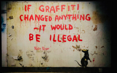Banksy - If Graffiti Changed Anything - It Would Be Illegal.jpeg